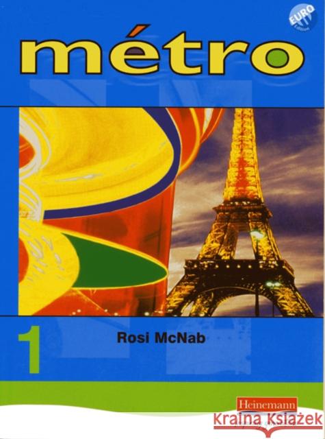 Metro 1 Pupil Book Euro Edition Rosi McNab 9780435370602