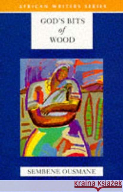 God's Bits of Wood Sembene Ousman Francis Price 9780435909598