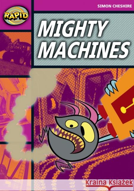 Rapid Reading: Mighty Machines (Stage 3, Level 3A) Simon Cheshire 9780435910327
