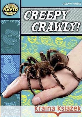 Rapid Reading: Creepy, Crawly (Stage 3, Level 3B) Alison Hawes 9780435910396 Pearson Education Limited