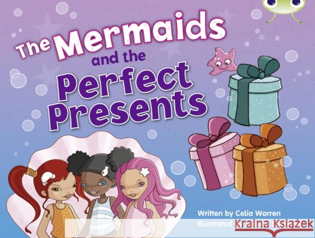 Bug Club Guided Fiction Year 1 Blue C The Mermaids and Perfect Presents Celia Ms Warren 9780435914035