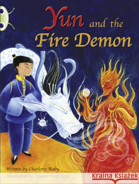 Bug Club Guided Fiction Year Two Purple A Yun and the Fire Demon Charlotte Raby 9780435914271 Pearson Education Limited