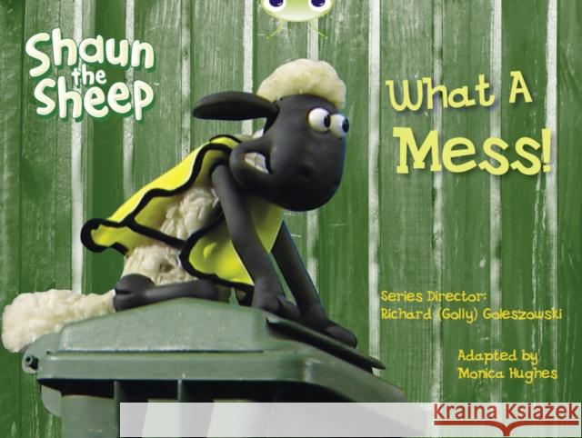 Shaun the Sheep: What a Mess! (Yellow B)  9780435914578 Bug Club