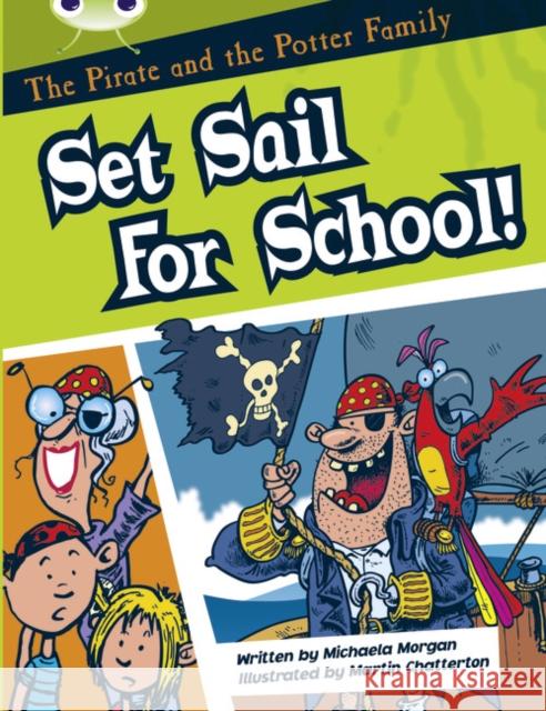 Bug Club Guided Fiction Year Two White B The Pirate and the Potter Family: Set Sail for School Michaela Morgan 9780435914721