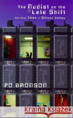The Nudist On The Lateshift : and Other Tales of Silicon Valley Po Bronson 9780436204777