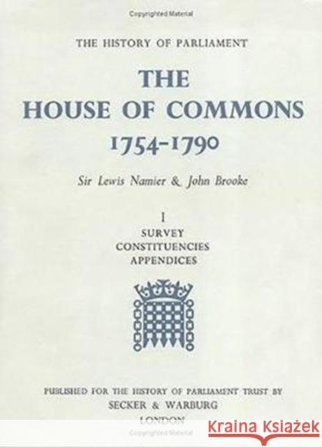 The History of Parliament: The House of Commons, 1754-1790 [3 Vols] Lewis B. Namier John Brooke Sir Lewis Narnier 9780436304200