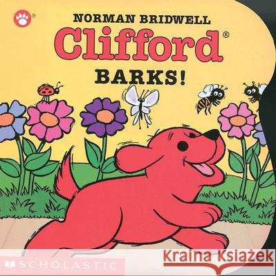 Clifford Barks! (Board Book) Norman Bridwell Norman Bridwell 9780439149990 Cartwheel Books