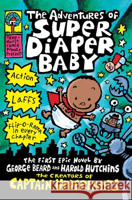 The Adventures of Super Diaper Baby (Captain Underpants) Pilkey, Dav 9780439376051 Blue Sky Press (AZ)