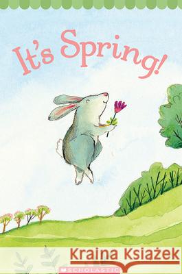 It's Spring! Samantha Berger Pamela Chanko Melissa Sweet 9780439442381 Cartwheel Books