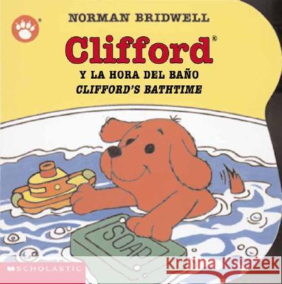 Clifford y la Hora del Bano/Clifford's Bathtime Norman Bridwell 9780439545679 Scholastic en Espanol
