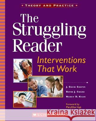 The Struggling Reader: Interventions That Work J. David Cooper David J. Chard Nancy D. Kiger 9780439616591 Scholastic