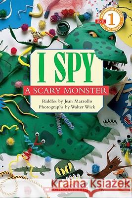 I Spy a Scary Monster (Scholastic Reader, Level 1): I Spy A Scary Monster Jean Marzollo 9780439680547 Cartwheel Books