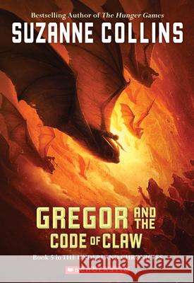 The Underland Chronicles #5: Gregor and the Code of Claw Suzanne Collins 9780439791441 Scholastic Paperbacks