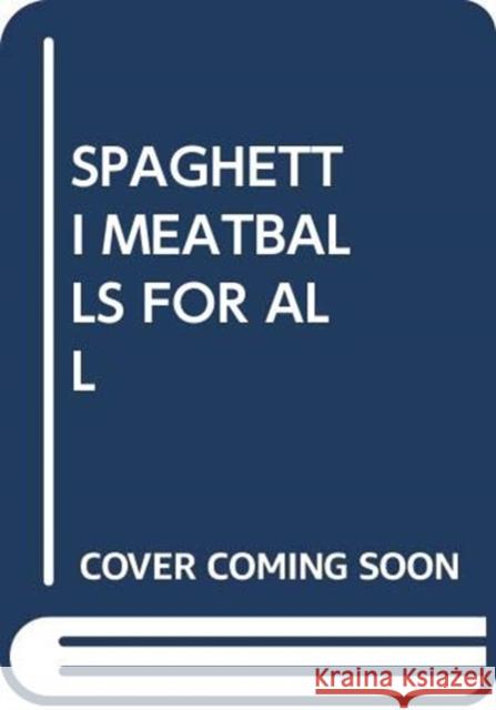 SPAGHETTI MEATBALLS FOR ALL SCHOLASTIC 9780439859042