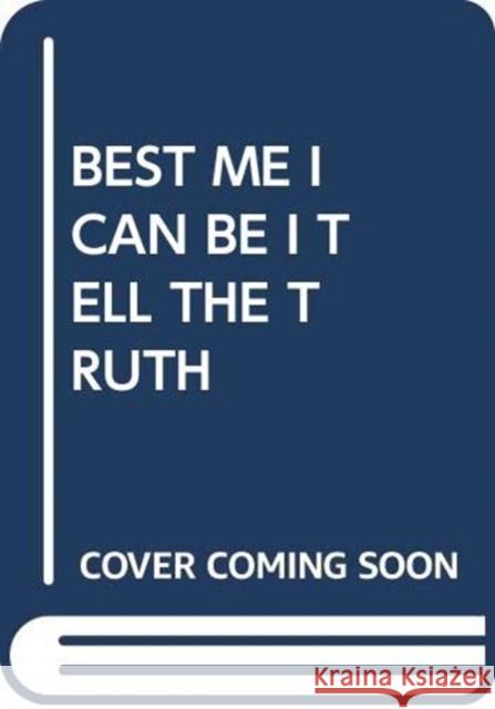 BEST ME I CAN BE I TELL THE TRUTH SCHOLASTIC 9780439860659