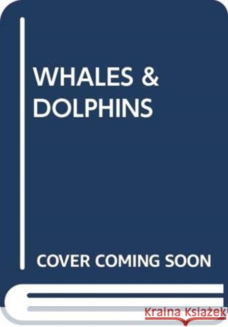 WHALES & DOLPHINS SCHOLASTIC 9780439863834