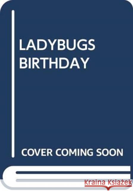 LADYBUGS BIRTHDAY SCHOLASTIC 9780439864053