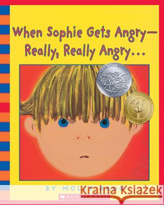 When Sophie Gets Angry--Really, Really Angry... [With CD (Audio)] Bang, Molly 9780439924931 Scholastic