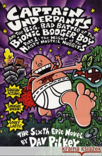 The Big, Bad Battle of the Bionic Booger Boy Part One:The Night of the Nasty Nostril Nuggets Dav Pilkey 9780439977364 Scholastic