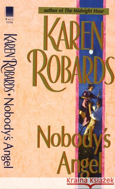 Nobody's Angel Karen Robards 9780440208280 Dell Publishing Company