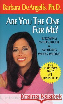 Are You the One for Me?: Knowing Who's Right & Avoiding Who's Wrong Barbara D 9780440215752