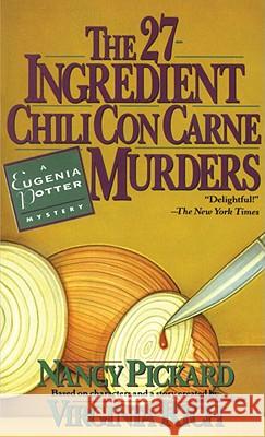 The 27-Ingredient Chili Con Carne Murders: A Eugenia Potter Mystery Nancy Pickard 9780440216414 Dell Publishing Company