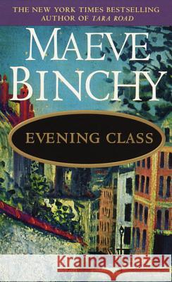 Evening Class Binchy, Maeve 9780440223207 Dell Publishing Company