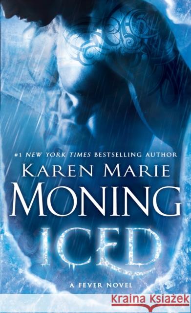 Iced: Fever Series Book 6 Moning, Karen Marie 9780440246411 Dell Publishing Company
