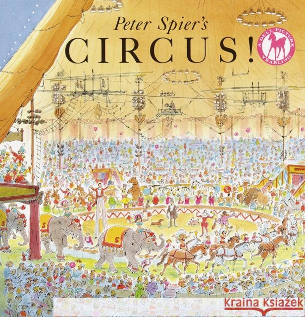 Peter Spier's Circus Peter Spier 9780440409359 Random House USA Inc