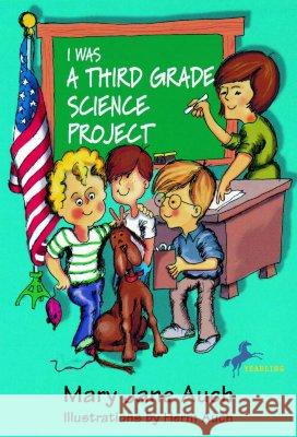 I Was a Third Grade Science Project Mary Jane Auch Herm Auch 9780440416067