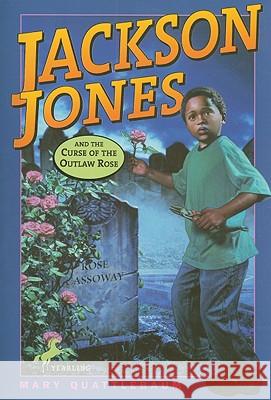 Jackson Jones and the Curse of the Outlaw Rose Mary Quattlebaum 9780440421382 Yearling Books