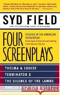 Four Screenplays: Studies in the American Screenplay: Thelma & Louise, Terminator 2, The Silence of the Lambs, and Dances with Wolves  9780440504900 Dell Publishing Company