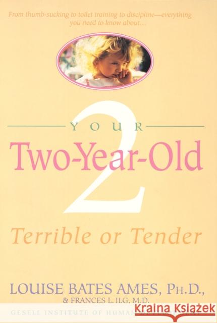 Your Two Year Old Louise Bates Ames Frances L. Ilg Carol C. Haber 9780440506386 Dell Publishing Company