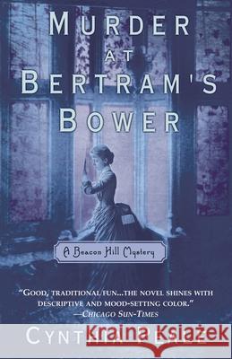 Murder at Bertram's Bower: A Beacon Hill Mystery Cynthia Peale 9780440613954 Dell Publishing Company