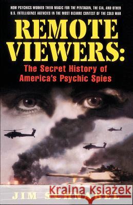 Remote Viewers: The Secret History of America's Psychic Spies Jim Schnabel 9780440614050 Dell Publishing Company