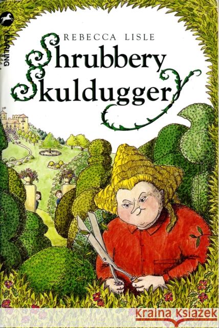 Shrubbery Skulduggery Rebecca Lisle 9780440862772 Random House Children's Publishers UK