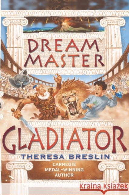 Dream Master: Gladiator Theresa Breslin 9780440865018 RANDOM HOUSE CHILDREN'S BOOKS