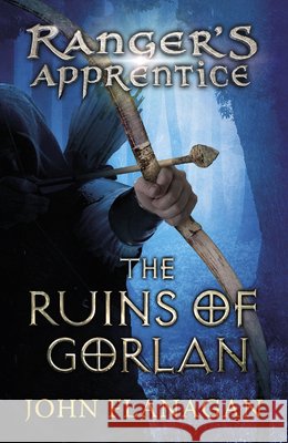 The Ruins of Gorlan (Ranger's Apprentice Book 1 ) John Flanagan 9780440867388 Penguin Random House Children's UK