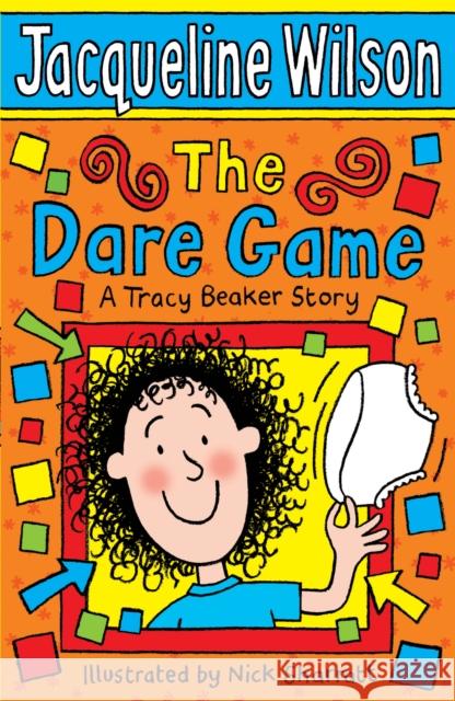 The Dare Game: A Tracy Beaker Story Jacqueline Wilson, Nick Sharratt 9780440867586 Penguin Random House Children's UK