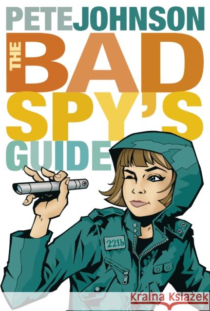 The Bad Spy's Guide Pete Johnson 9780440871330