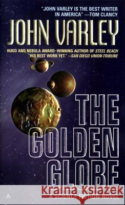 The Golden Globe John Varley 9780441006434 Ace Books