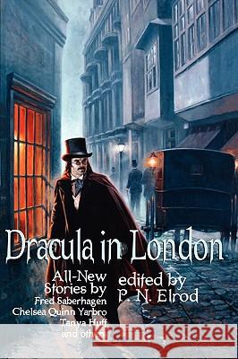 Dracula in London: All New Stories by Fred Saberhage, Chelsea Quinn Yarbro, Tanya Huff, and Others. Elrod, P. N. 9780441008582 Ace Books