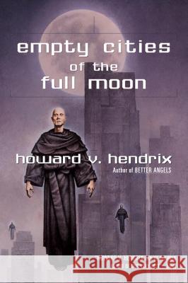 Empty Cities of the Full Moon Howard V. Hendrix 9780441009374