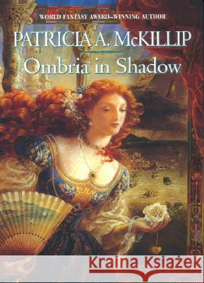 Ombria in Shadow Patricia A. McKillip 9780441010165