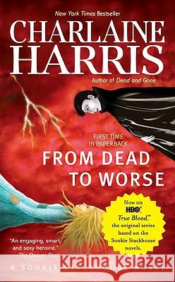 From Dead to Worse Harris, Charlaine 9780441017010 Ace Books