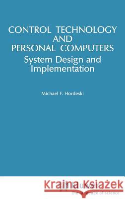 Control Technology and Personal Computers Hordeski, Michael 9780442005689 Van Nostrand Reinhold Company