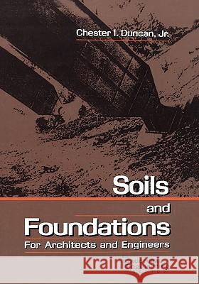 Soils and Foundations for Architects and Engineers Chester I. Duncan 9780442006044 Van Nostrand Reinhold Company