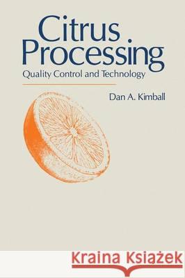 Citrus Processing Dan A. Kimball D. a. Kimball Dan A. Kimball 9780442006150 Aspen Publishers