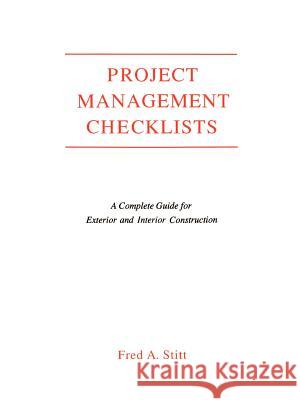 Project Management Checklist: A Complete Guide for Exterior and Interior Construction Stitt, Fred 9780442010720 Van Nostrand Reinhold Company