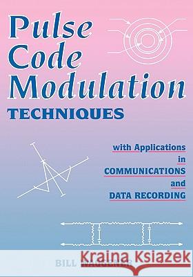 Pulse Code Modulation Techniques William N. Waggener B. Waggener Bill Waggener 9780442014360 Kluwer Academic Publishers